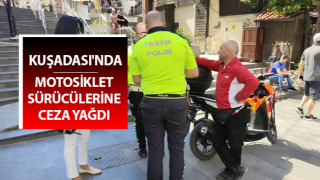 Kuşadası'nda kurallara uymayan motosiklet sürücülerine ceza yağdı