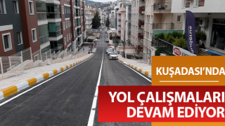 Kuşadası’nda yol çalışmaları devam ediyor