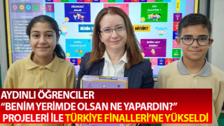 Aydınlı öğrenciler Türkiye Finalleri’ne yükseldi