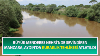 Büyük Menderes Nehri’nde sevindiren manzara