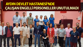 Hastanede çalışan engelli personeller unutulmadı