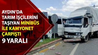 Tarım işçilerine taşıyan minibüs ile kamyonet çarpıştı: 9 yaralı