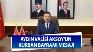 Aydın Valisi Aksoy'un Kurban Bayramı mesajı