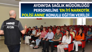 Aydın'da 'En İyi Narkotik Polisi Anne' konulu eğitim verildi