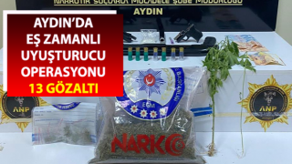 Aydın’da uyuşturucu operasyonu: 13 gözaltı