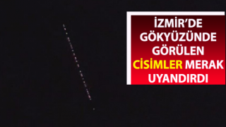 İzmir’de gökyüzünde görülen cisimler merak uyandırdı