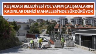 Kadınlar Denizi’nde yol yapım çalışmaları sürüyor