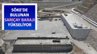 Sarıçay Barajı yükseliyor