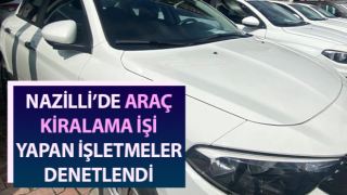 Araç kiralama işi yapan işletmeler denetlendi