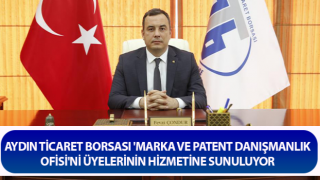 Aydın Ticaret Borsası Marka ve Patent Danışmanlık Ofisi'ni hizmete sunuyor