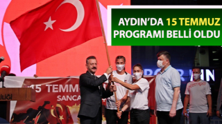 Aydın’da 15 Temmuz programı belli oldu