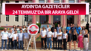 Aydın’da gazeteciler 24 Temmuz’da bir araya geldi