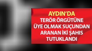 Aydın’da terör örgütü üyesi iki şahıs tutuklandı