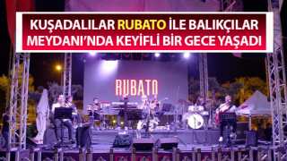 Balıkçılar Meydanı, ünlü müzik grubu Rubato’yu ağırladı