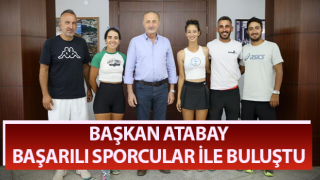 Başkan Atabay başarılı sporcular ile buluştu