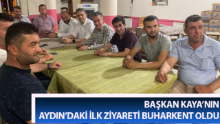 Başkan Kaya’nın Aydın’daki ilk ziyareti Buharkent oldu