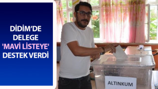 Didim’de delege 'mavi listeye' destek verdi