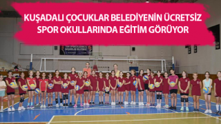 Kuşadalı çocuklar ücretsiz spor okullarında eğitim görüyor