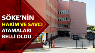 Söke’nin hakim ve savcı atamaları belli oldu