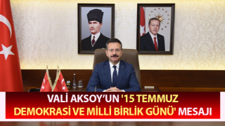 Vali Aksoy'dan 15 Temmuz mesajı