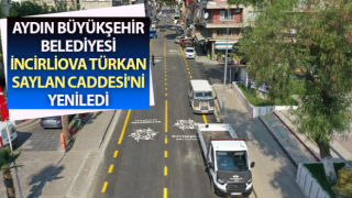 Aydın Büyükşehir İncirliova Türkan Saylan Caddesi'ni yeniledi