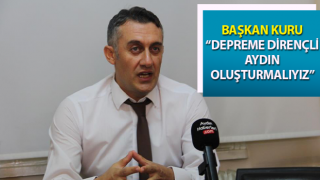 Başkan Kuru: “Depreme dirençli Aydın oluşturmalıyız”