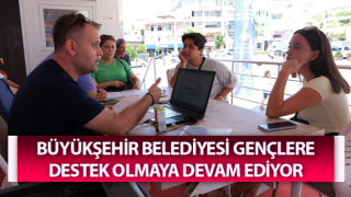 Büyükşehir gençlere destek olmaya devam ediyor