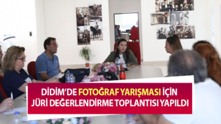 Didim’de jüri değerlendirme toplantısı yapıldı