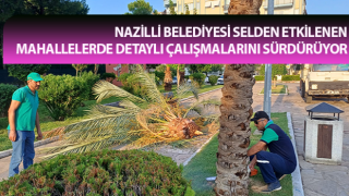 Nazilli ‘de selden etkilenen mahallelerde çalışmalar sürüyor