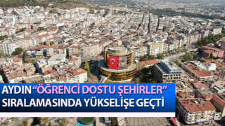 Öğrenci dostu şehirlerde Aydın 4. Oldu