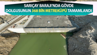 Sarıçay Barajı’nda çalışmalar aralıksız devam ediyor