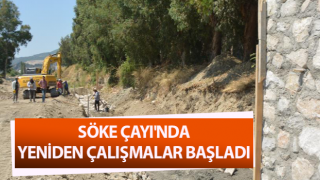 Söke Çayı'nda çalışmalar başladı