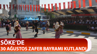 Söke’de 30 Ağustos Zafer Bayramı kutlandı