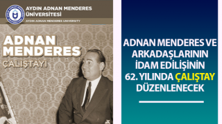 Adnan Menderes ve arkadaşlarının idam edilişinin 62. yılında çalıştay düzenlenecek