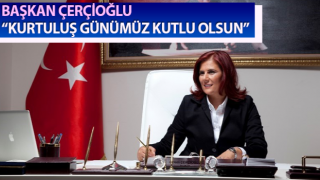 Başkan Çerçioğlu: “Kurtuluş günümüz kutlu olsun”