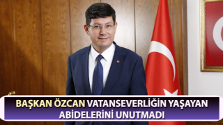 Başkan Özcan vatanseverliğin yaşayan abidelerini unutmadı