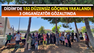 Didim’de 102 düzensiz göçmen yakalandı