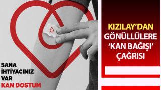 Kızılay’dan, gönüllülere ‘kan bağışı’ çağrısı