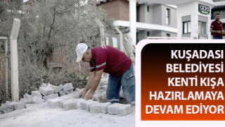 Kuşadası Belediyesi kenti kışa hazırlıyor