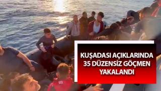 Kuşadası’nda 35 düzensiz göçmen yakalandı