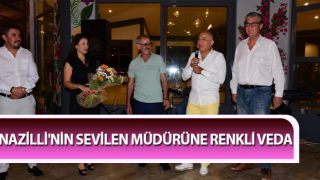 Nazilli'nin sevilen müdürüne renkli veda