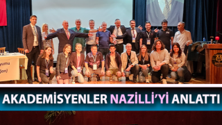 Akademisyenler Nazilli’yi anlattı