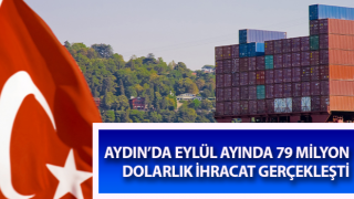 Aydın’da Eylül ayı ihracatı 79 milyon dolar oldu