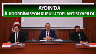 Aydın’da il koordinasyon kurulu toplantısı yapıldı