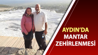 Aydın’da mantar zehirlenmesi