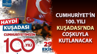 Cumhuriyet’in 100. Yılı Kuşadası’nda coşkuyla kutlanacak