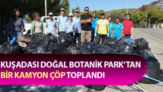 Doğal Botanik Park’tan bir kamyon çöp toplandı