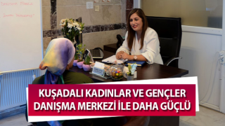 Kuşadalı kadınlar ve gençler, Danışma Merkezi ile daha güçlü