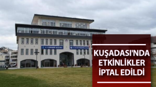 Kuşadası'nda etkinlikler iptal edildi