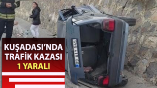 Kuşadası’nda trafik kazası: 1 yaralı